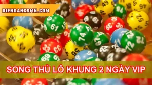 Bí Quyết Soi Cầu Song Thủ Lô Khung 2 Ngày Chuẩn Xác