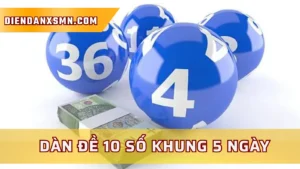 Tìm Hiểu Bản Chất Dàn Đề 10 Số Nuôi Khung 5 Ngày